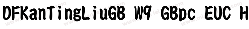 DFKanTingLiuGB W9 GBpc EUC H字体转换